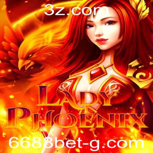 Descubra o Fascinante Mundo do Jogo LadyPhoenix e o Universo de 6688 Bet